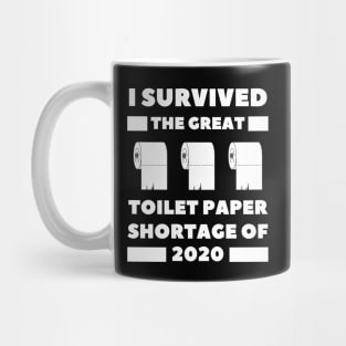 I survived the great toilet paper shortage of 2020 Mug